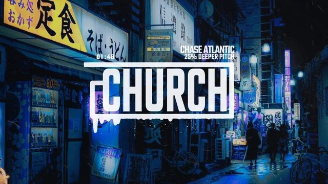 Chase Atlantic - Church (25% Deeper Pitch) [HQ] (Bass Boosted) [Part One Album / 2017] смотреть онлайн