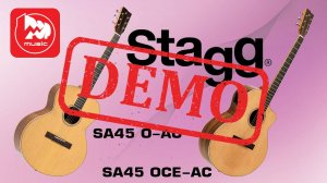 Акустическая гитара STAGG SA45 O-AC и электроакустическая STAGG SA45 OCE-AC - демонстрация звучания