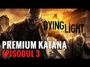 Dying Light: Gameplay | How to find Premium Katana - Episodul 3
