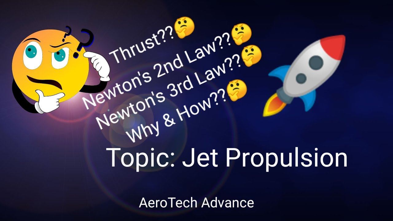 Topic: Jet Propulsion  How Newtons laws apply to jet or rocket engines?  Aeronautical Engineerin