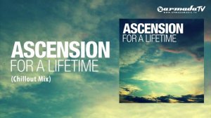 Ascension feat. Erin Lordan  – For A Lifetime (Chillout Mix)