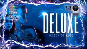 The DELUXE Playlist! MUSICA DE LUJO ELEGANTE Ambiental, DELUXE Music Experience