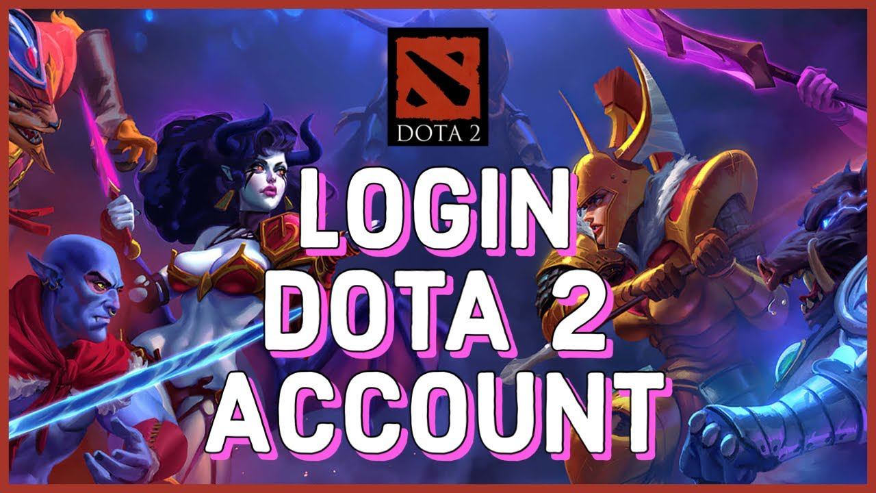 Dota 2 Login: How to Login Sign In Dota 2 Account in 2 Minutes?