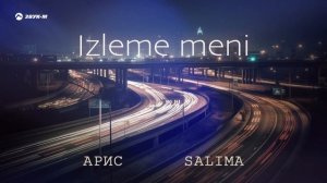 AРИС, SALIMA - Izleme meni | Премьера трека 2024