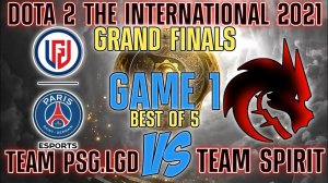 PSG.LGD VS TEAM SPIRIT | GRAND FINALS GAME 1 | DOTA 2 THE INTERNATIONAL 2021
