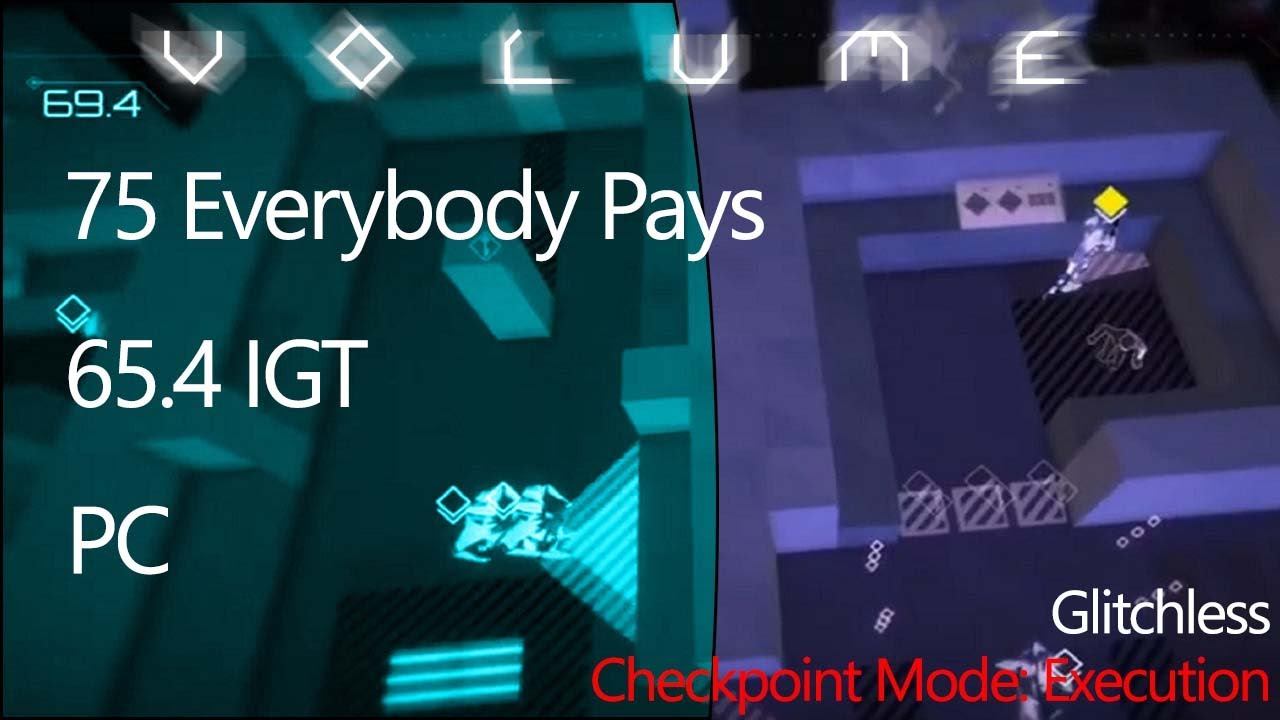 Volume | PC | 75 Everybody Pays | Execution | Glitchless | 65.4 IGT смотреть онлайн