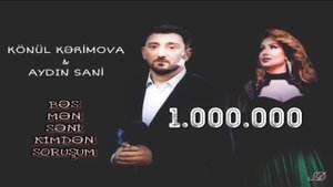 Könül Kərimova & Aydın Sani - Bəs mən səni kimdən soruşum