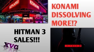 Konami? What's Going On!? Hitman 3 Sales!