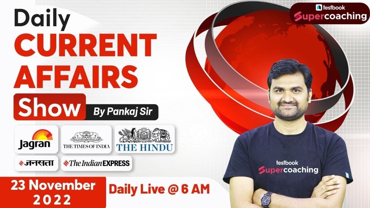 23rd November Current Affairs 2022 | Current Affairs Today 2022 | Daily Current Affairs | Pankaj Si