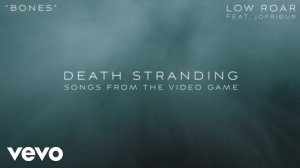 Low Roar - Bones (Official Lyric Video) - from Death Stranding ft. Jófriður