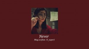 never - mag.lo ft. o_super ( slowed )