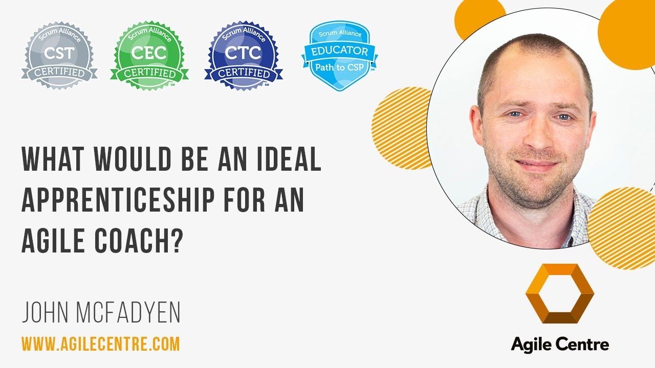What would be an ideal apprenticeship for an Agile coach?