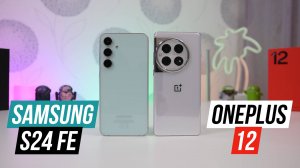 Samsung Galaxy S24 FE - OnePlus 12