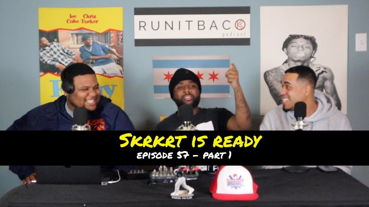 Skrkrt Is Ready- Run It Back Podcast - E57 Part 1