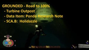 GROUNDED - Turbine Outpost entrance, Pond Research Note, Holidazzle Locations