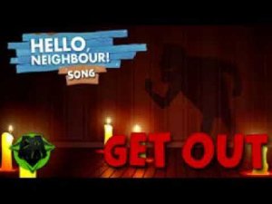 hello neighbor song by DA games 'get out' remixed to 125% and 150% speed