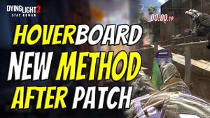 **Patched With Update 1.6** Updated Method For Getting Hoverboard In Dying Light 2