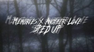 Memories x Another Love - Conan Gray & Tom Odell (sped up/nightcore)