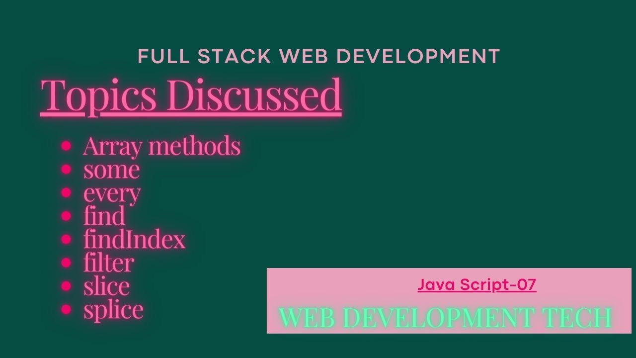 JavaScript-07 || some || every || find || findindex || filter || slice || splice || array methods