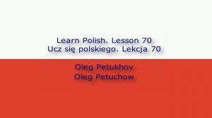 Learn Polish. Lesson 70. to like something. Ucz się polskiego. Lekcja 70. chcieć.