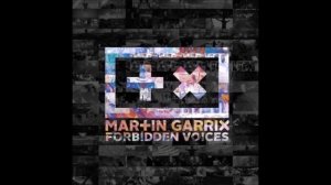 Martin Garrix - Forbidden Voices