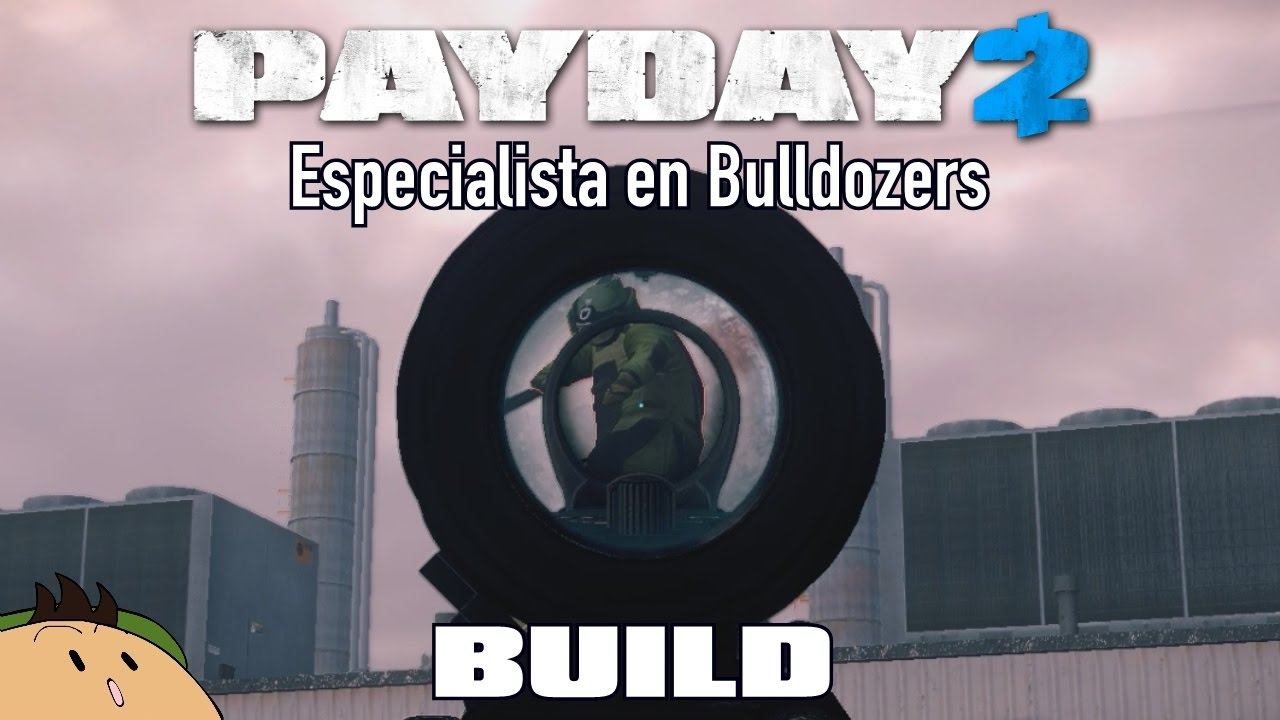 [PAYDAY 2] Build: Especialista en Bulldozers смотреть онлайн