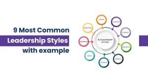 9 Most Common Leadership Styles with Examples | Vantage Circle