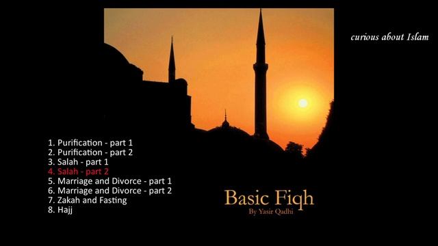 Basic Fiqh - Yasir Qadhi - Salah part 2 - CD4 смотреть онлайн