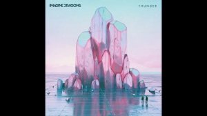 Imagine Dragons - Thunder (Audio)