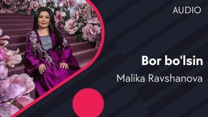 Malika Ravshanova - Bor bo'lsin | Малика Равшанова - Бор булсин (music version) #UydaQoling