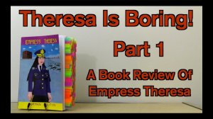 Theresa is Boring! A Book Review of Empress Theresa | Part 1