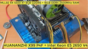 HUANANZHI X99 P4F + Intel Xeon E5 2650 V4 + MLLSE RX 5500 XT 8GB GDDR6 + 16GB DDR4 2400MHz RAM 2024