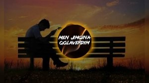 Shoxruxbek Ergashev - Men jimgina qolaverdim (Lyrics) | Шохрухбек Ергашев - Мен жимгина колавердим.