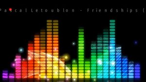 Pascal Letoublon - Friendships (Original Mix)