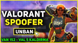 Valorant HWID Spoofer - VAN 152, VAL 5 Ban Kaldırma
