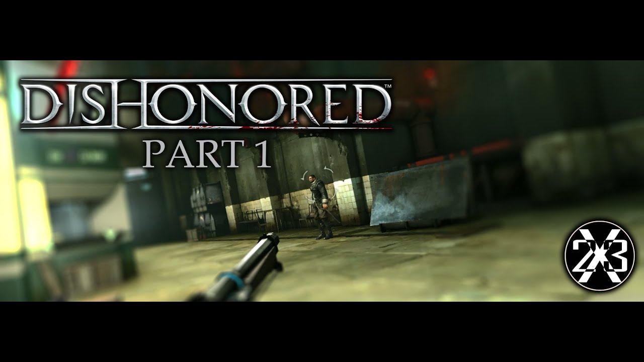 Let's Play Dishonored Part 1 смотреть онлайн