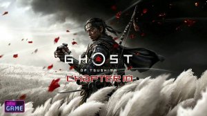 Ghost Of Tsushima. Часть 10 [Прохождение]