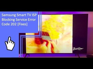 Samsung Smart TV ISP Blocking Service Error Code 202 [Fixes]
