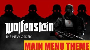 WOLFENSTEIN THE NEW ORDER Soundtrack Main Menu Music Theme