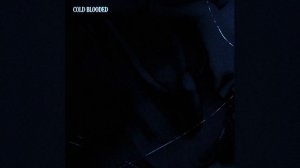 Chris Grey – Cold Blooded (speed up)