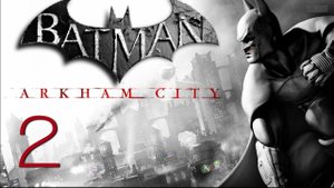Прохождение Batman: Arkham City (живой коммент от alexander.plav) Ч. 2