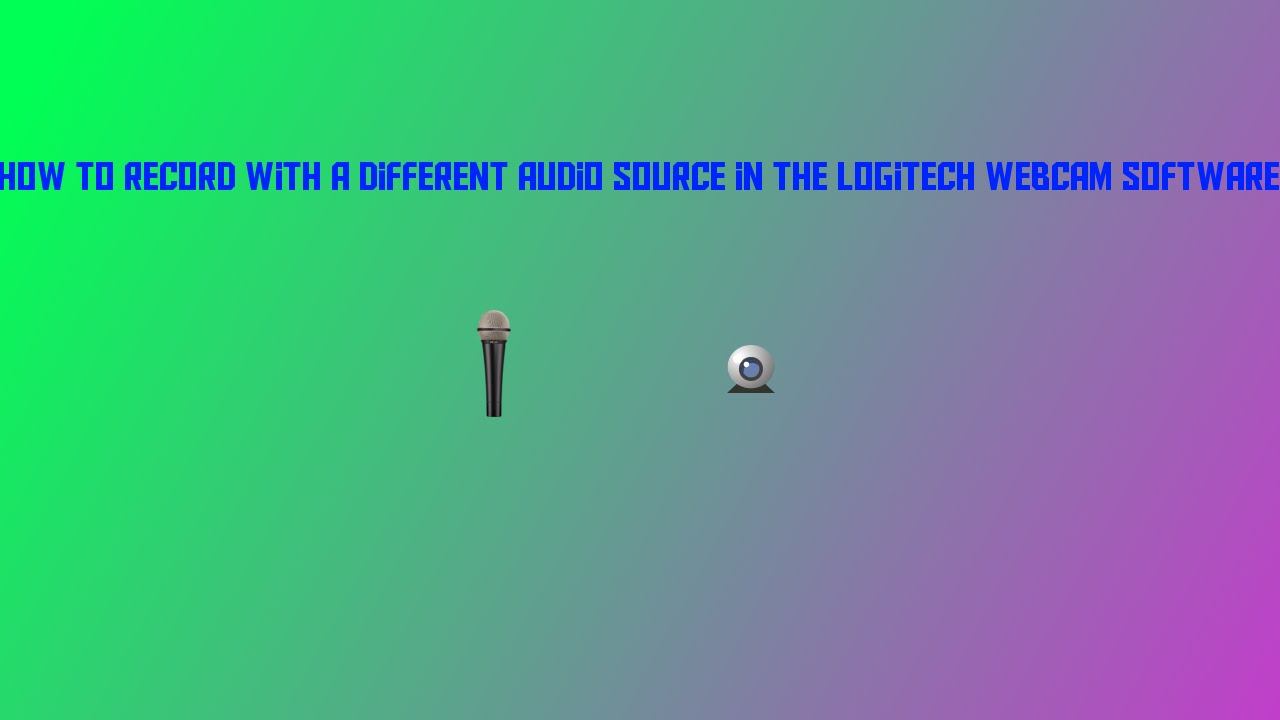 How to record with a different audio source in the logitech webcam software смотреть онлайн