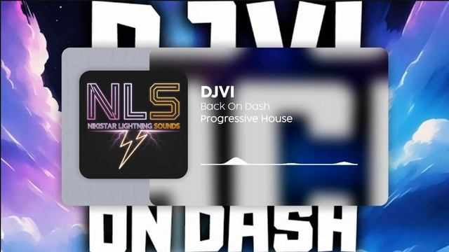 DJVI - Back On Dash [NLS Promotion] | Progressive House | NLS - Free To Use