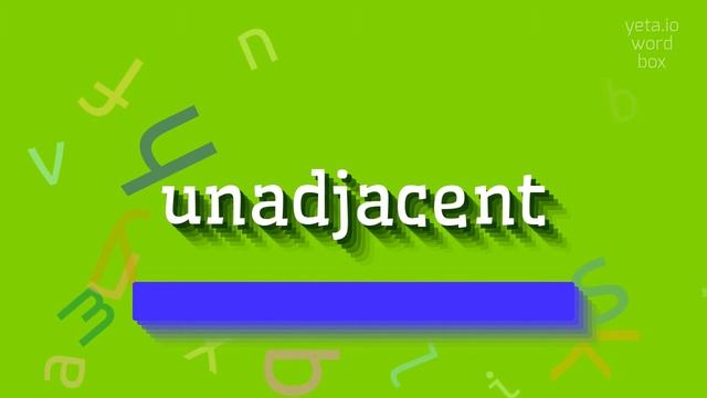 UNADJACENT - HOW TO PRONOUNCE UNADJACENT? смотреть онлайн