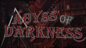 [Verified] "Abyss Of Darkness" 100% (W/Clicks) [Extreme Demon] | Geometry Dash
