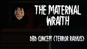 Dead By Daylight: I Heard it Too/Maternal Wraith CONCEPT (Terror Radius + Chase Music)