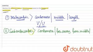 Mention the different types of chromosomes based on the location of centromere. | 12 | HEREDITY ...