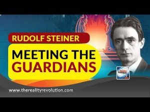 Rudolf Steiner - Meeting The Guardians