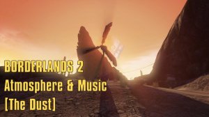 [e] - Borderlands 2 - Atmosphere & Music - The Dust [OST]
