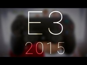 E3 2015 - Games that you may have missed!